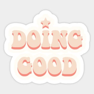 Doing Good Sticker